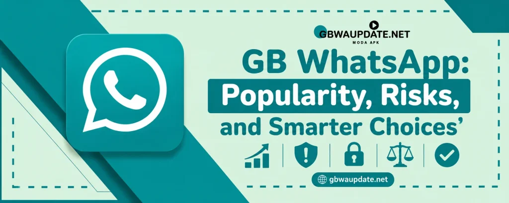 GB WhatsApp popularity and risks